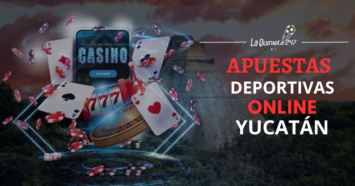 Apuestas Deportivas Online Yucatán.