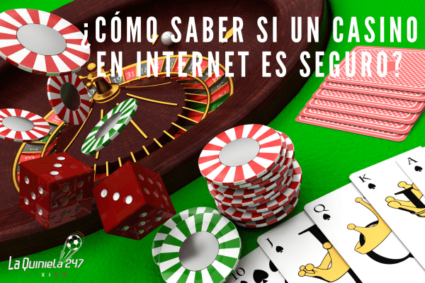 ¿Cómo saber si un Casino en Internet es Seguro?